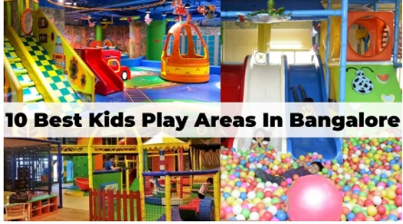 Best Kids Play Areas in Bangalore
