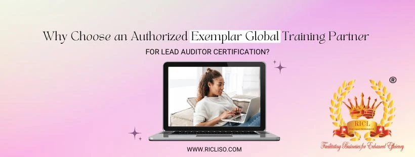 ________________________________________ Why Choose an Authorized Exemplar Global Training Partner for Lead Auditor Certification?