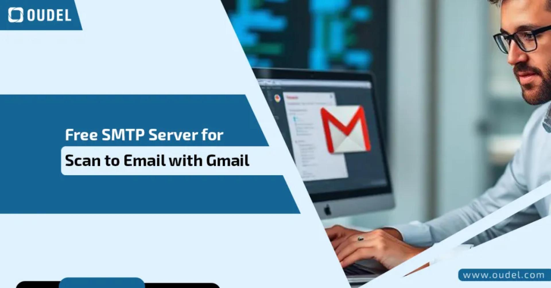 Free SMTP Server for Scan to Email with Gmail: Step-by-Step Guide