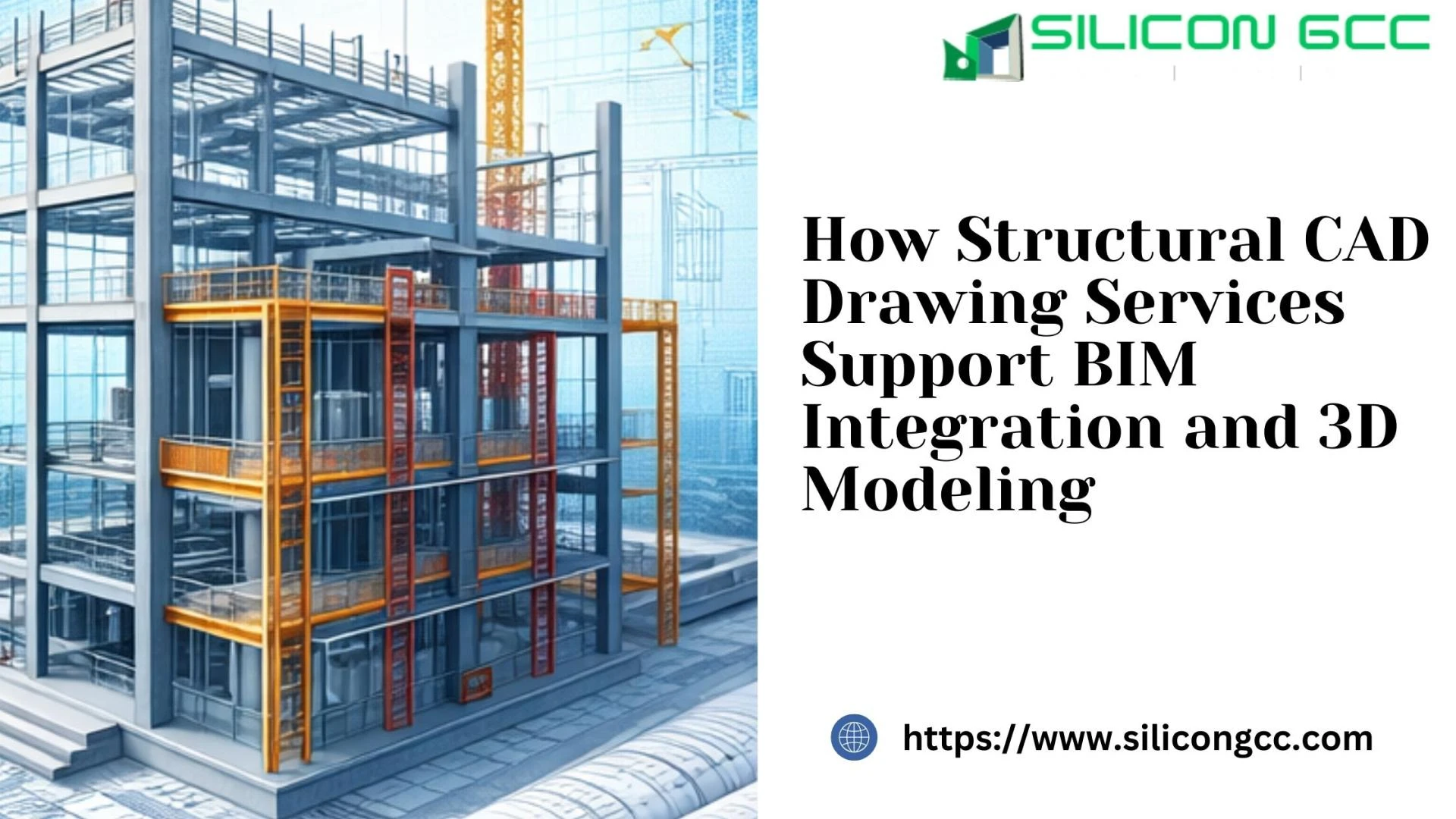 How Structural CAD Drawing Services Support BIM Integration and 3D Modeling