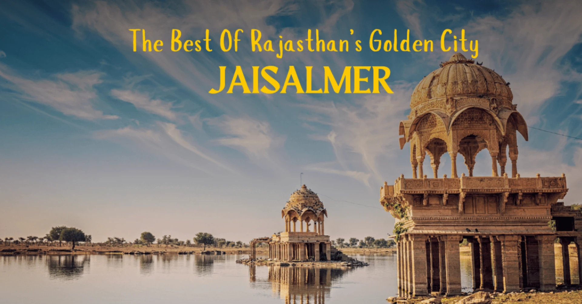Golden Memories: How to Spend 3 Amazing Days in Jaisalmer