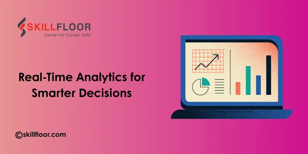 Real-Time Data Analytics Tools for Smarter Decisions