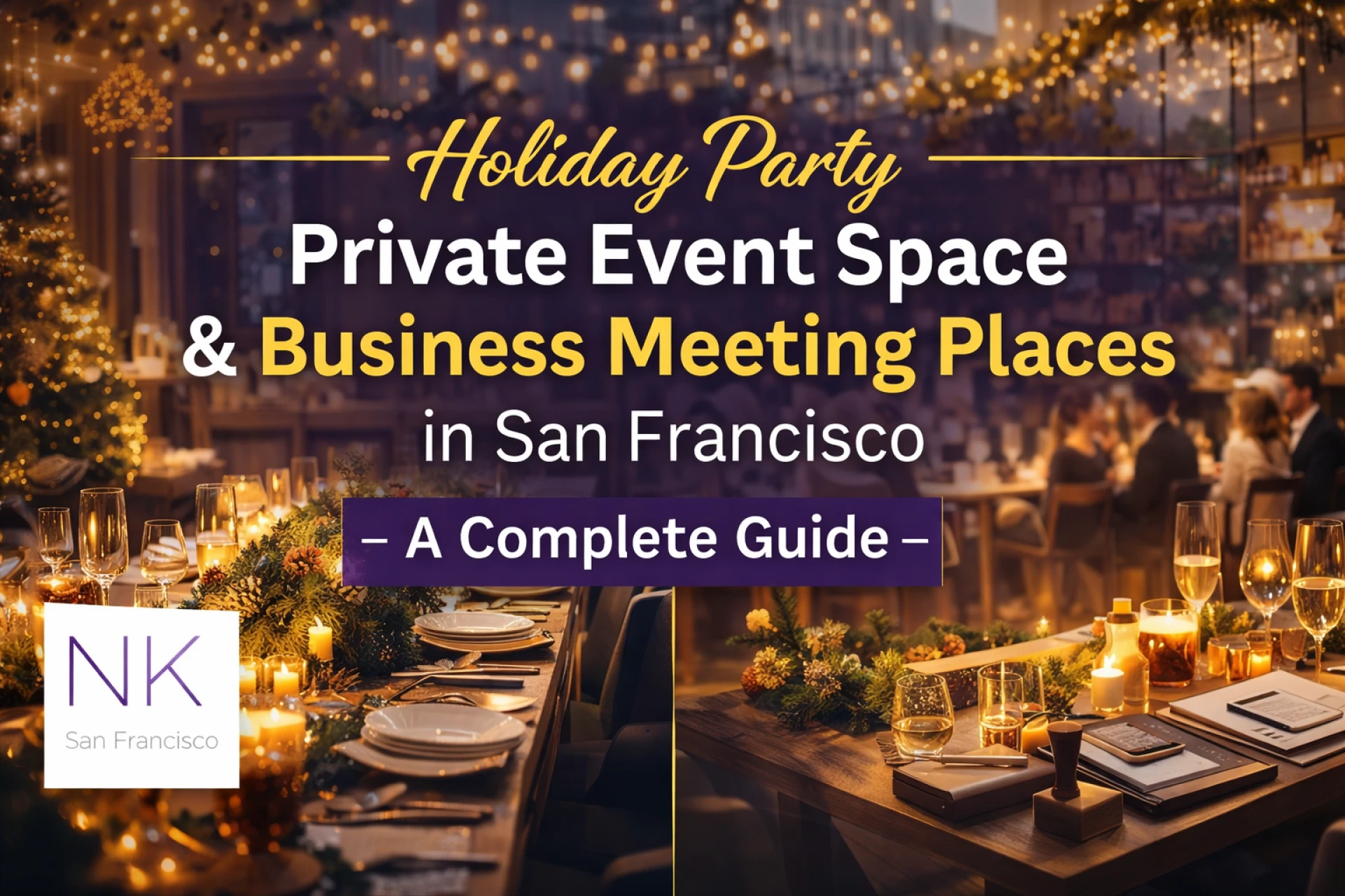 Holiday Party Private Event Space & Business Meeting Places in San Francisco – A Complete Guide