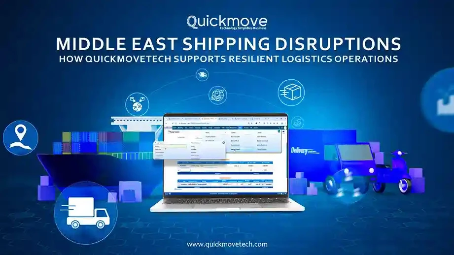 Middle East Shipping Disruptions: How Quickmove Supports Resilient Logistics Operations