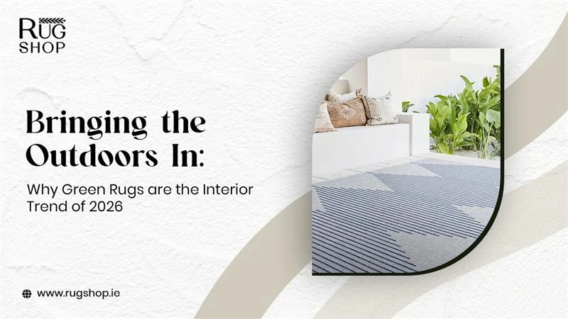 Bringing the Outdoors In: Why Green Rugs are the Interior Trend of 2026