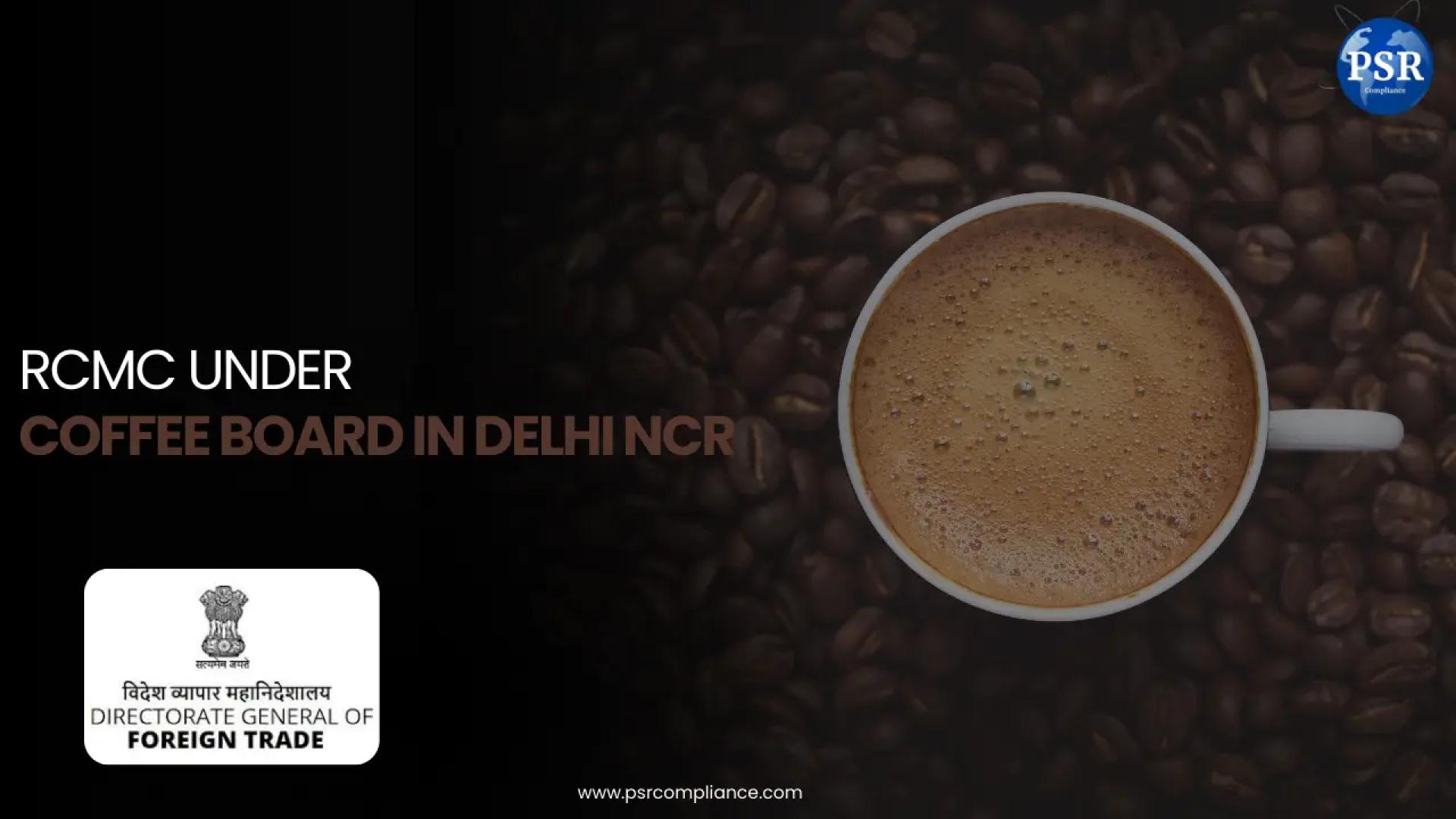 RCMC under Coffee Board in Delhi NCR – Complete Registration Guide (2026)
