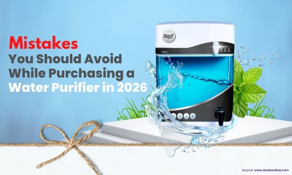 Mistakes You Should Avoid While Purchasing a Water Purifier in 2026