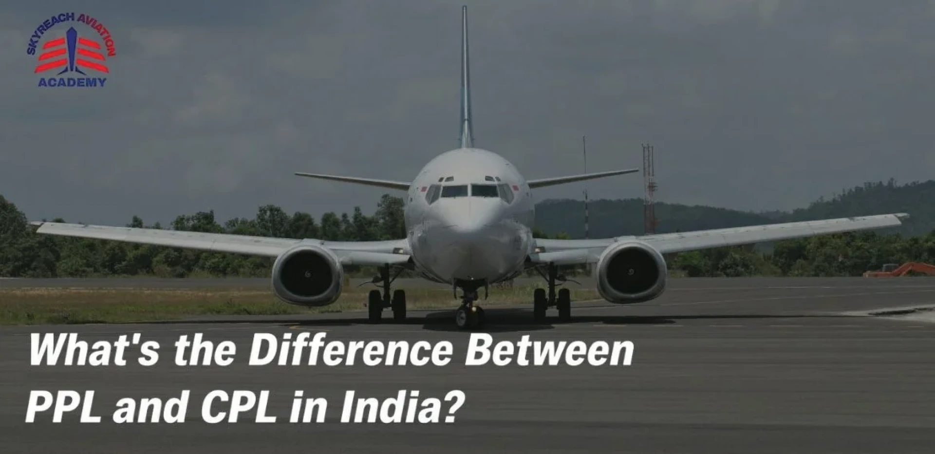What’s the Difference Between PPL and CPL in India?