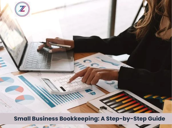 Small Business Bookkeeping: A Step-by-Step Guide