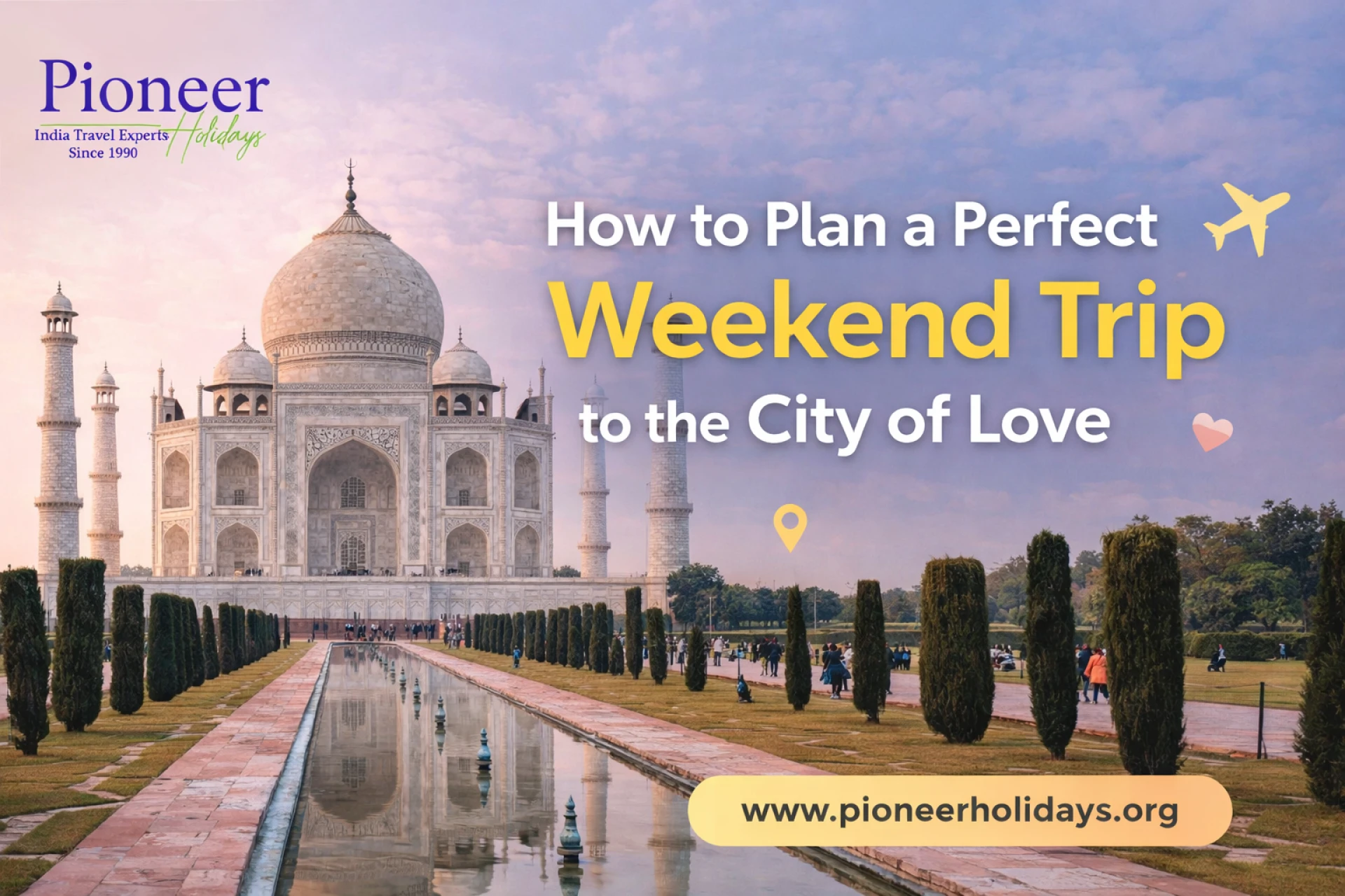 How to Plan a Perfect Weekend Trip to the City of Love