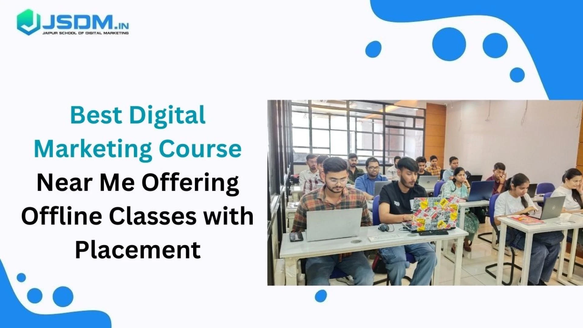 Best Digital Marketing Course Near Me Offering Offline Classes with Placement