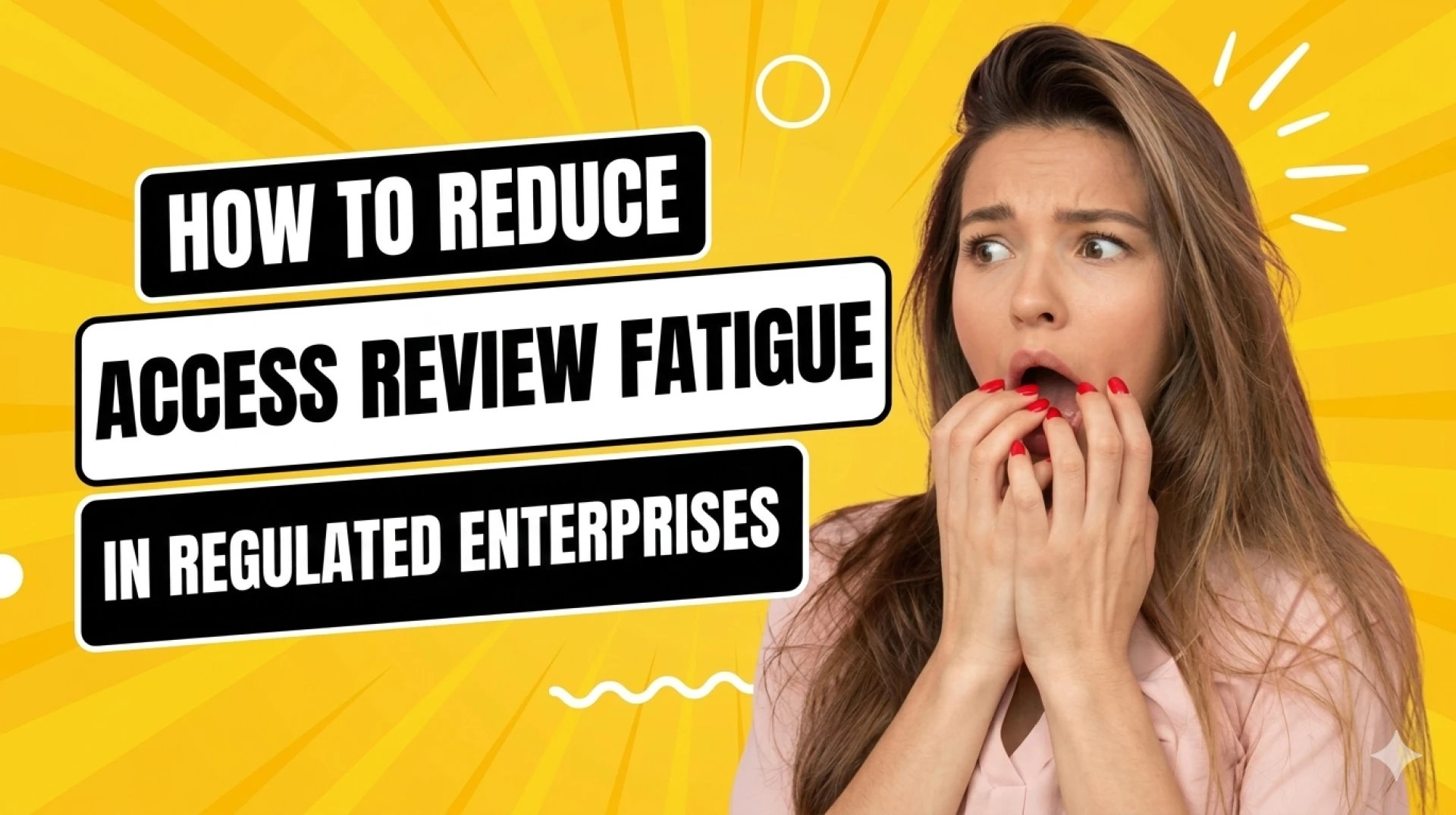 Access Review Fatigue Is Not a People Problem. It Is a Design Problem 