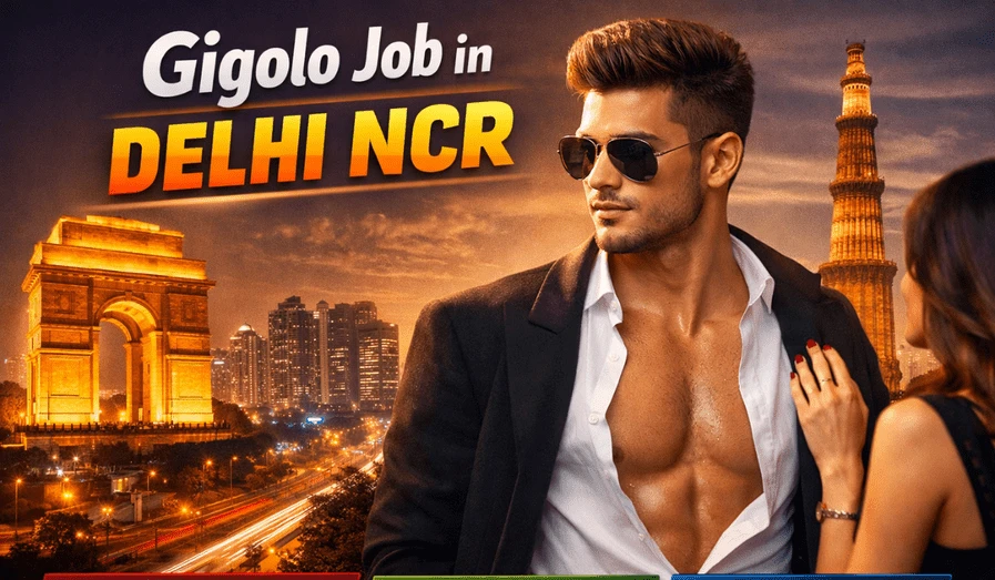 How to Apply for Gigolo Job in Delhi NCR – Salary, Process & Tips