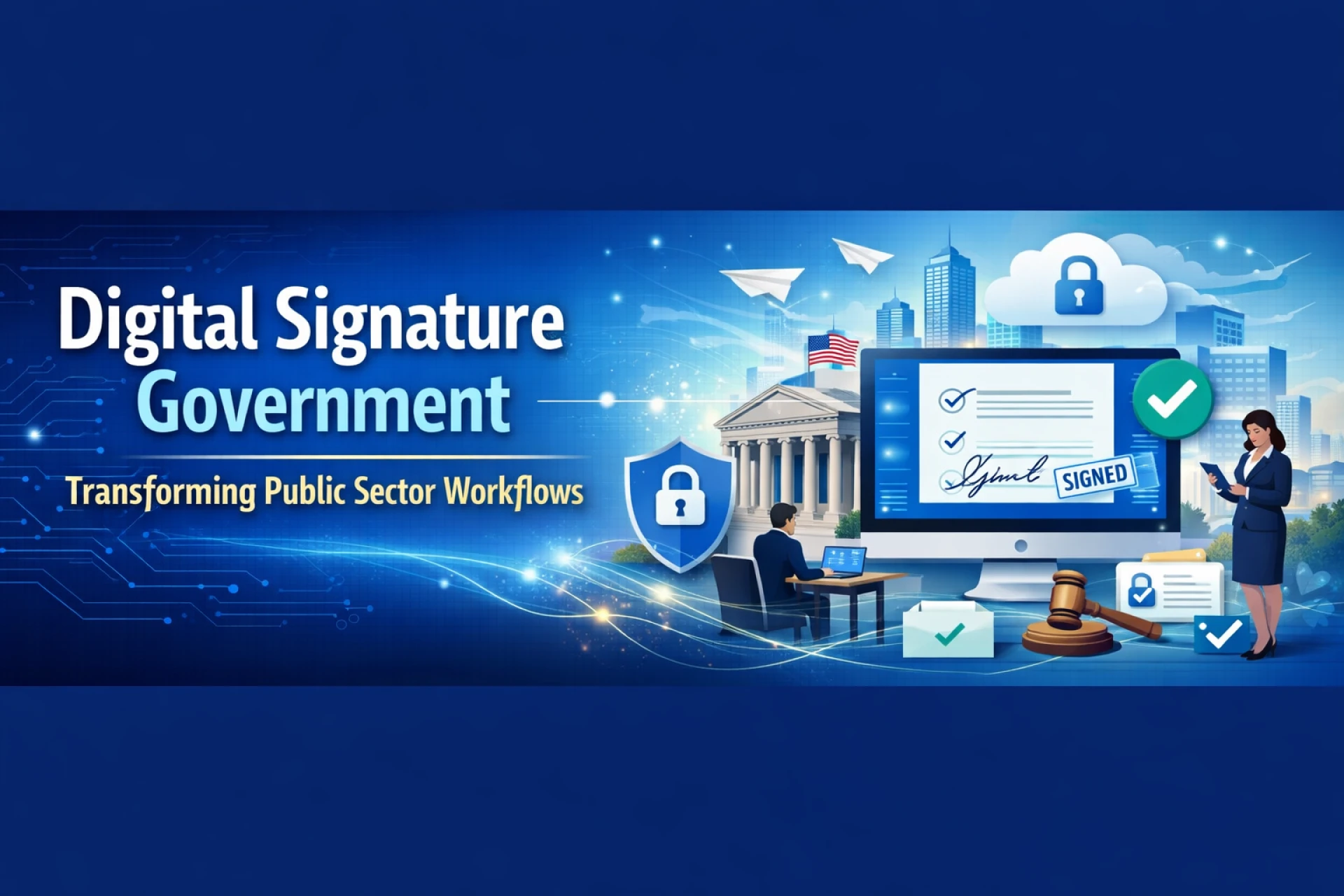 Digital Signature Government: Transforming Public Sector Workflows
