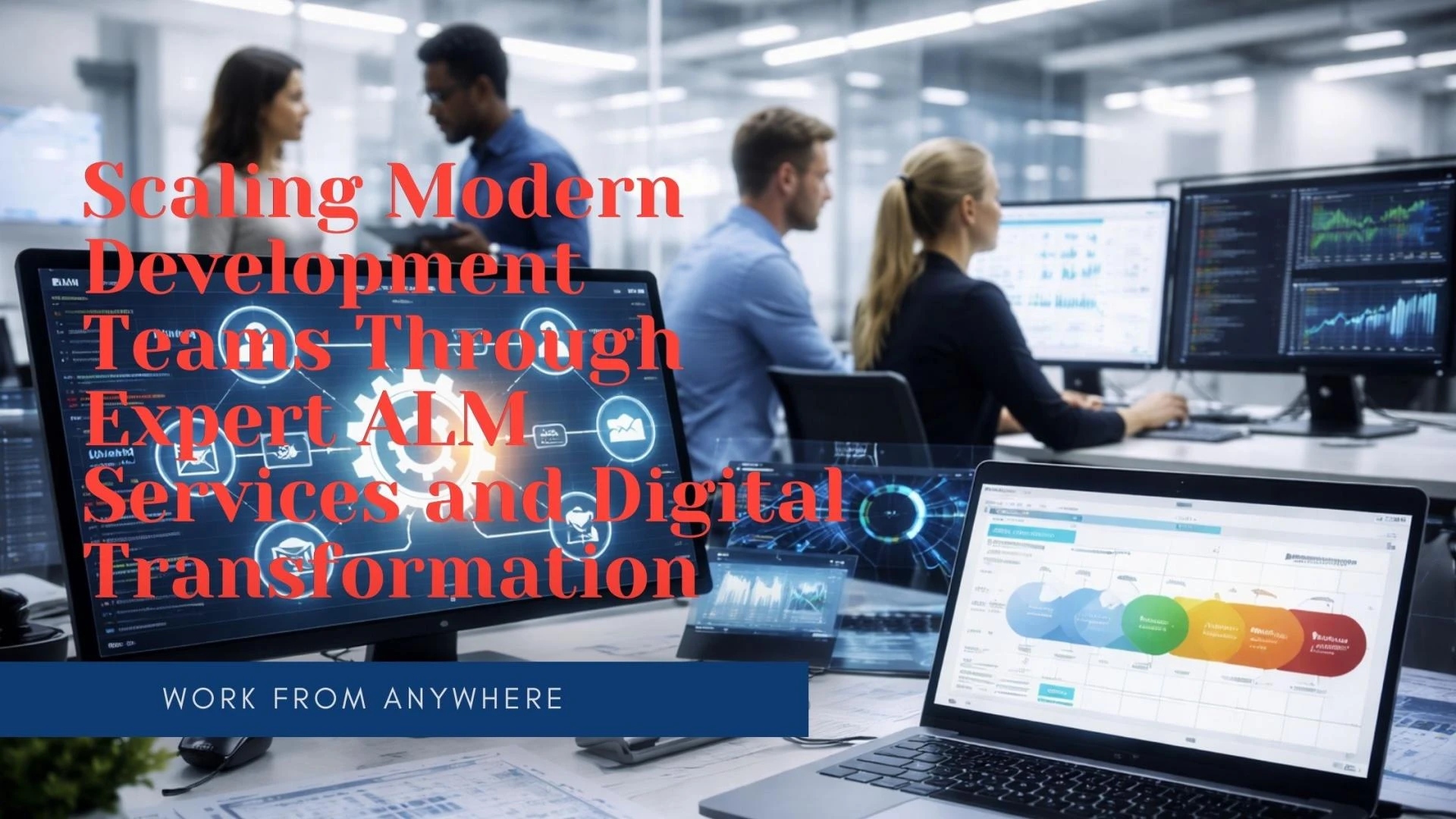 Scaling Modern Development Teams Through Expert ALM Services and Digital Transformation