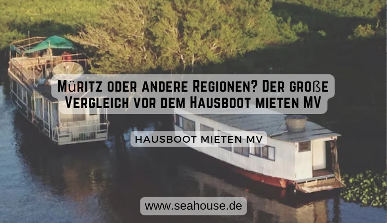 Müritz oder andere Regionen? Der große Vergleich vor dem Hausboot mieten MV