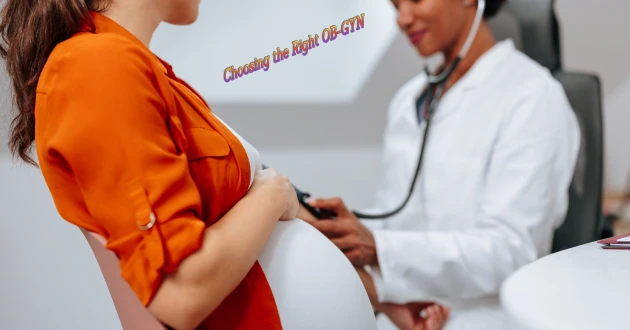 Women’s Health Starts Here: Choosing the Right OB-GYN