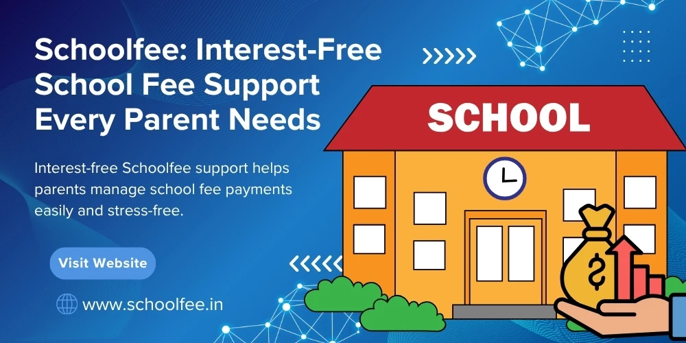 Schoolfee: Interest-Free School Fee Support Every Parent Needs