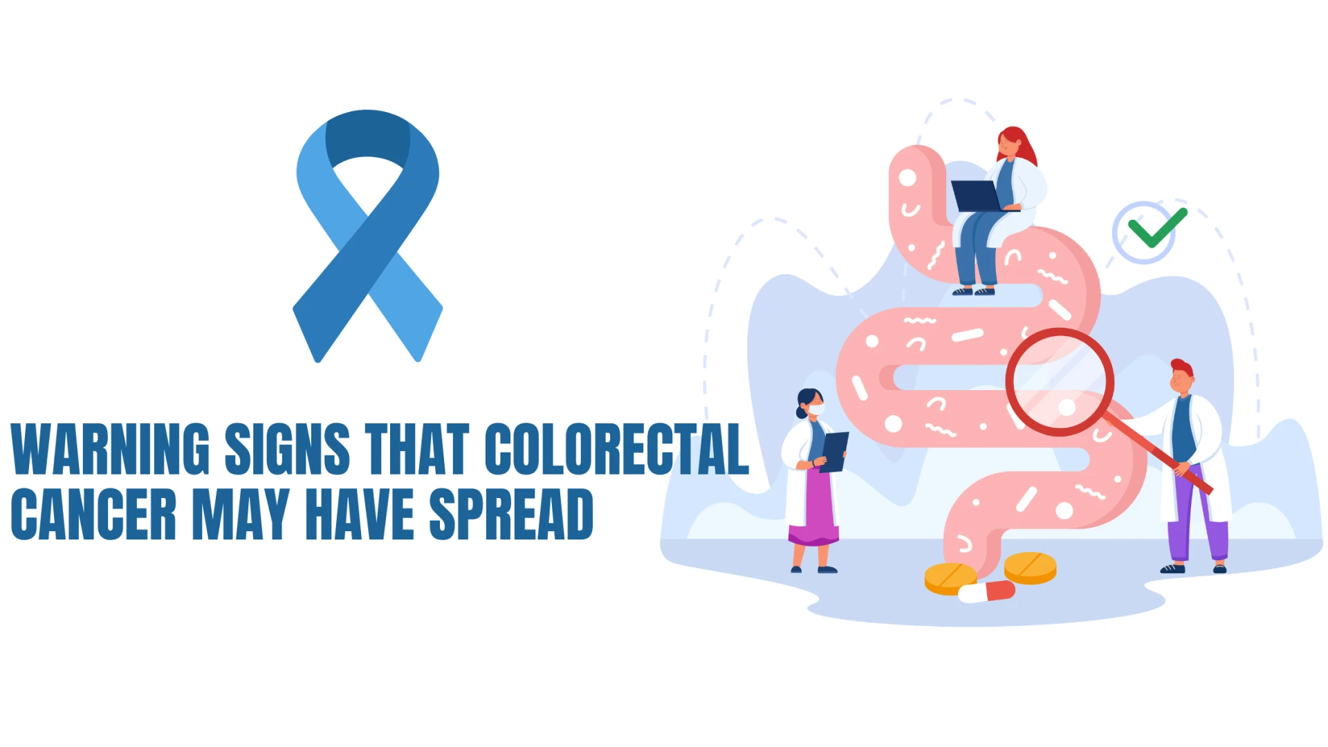 Warning Signs That Colorectal Cancer May Have Spread