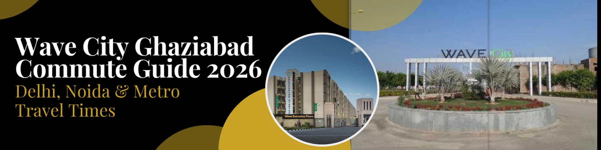 My Post TitleWhy Wave City Ghaziabad Appeals to Buyers Who Need Noida Access Without Giving Up Township Living