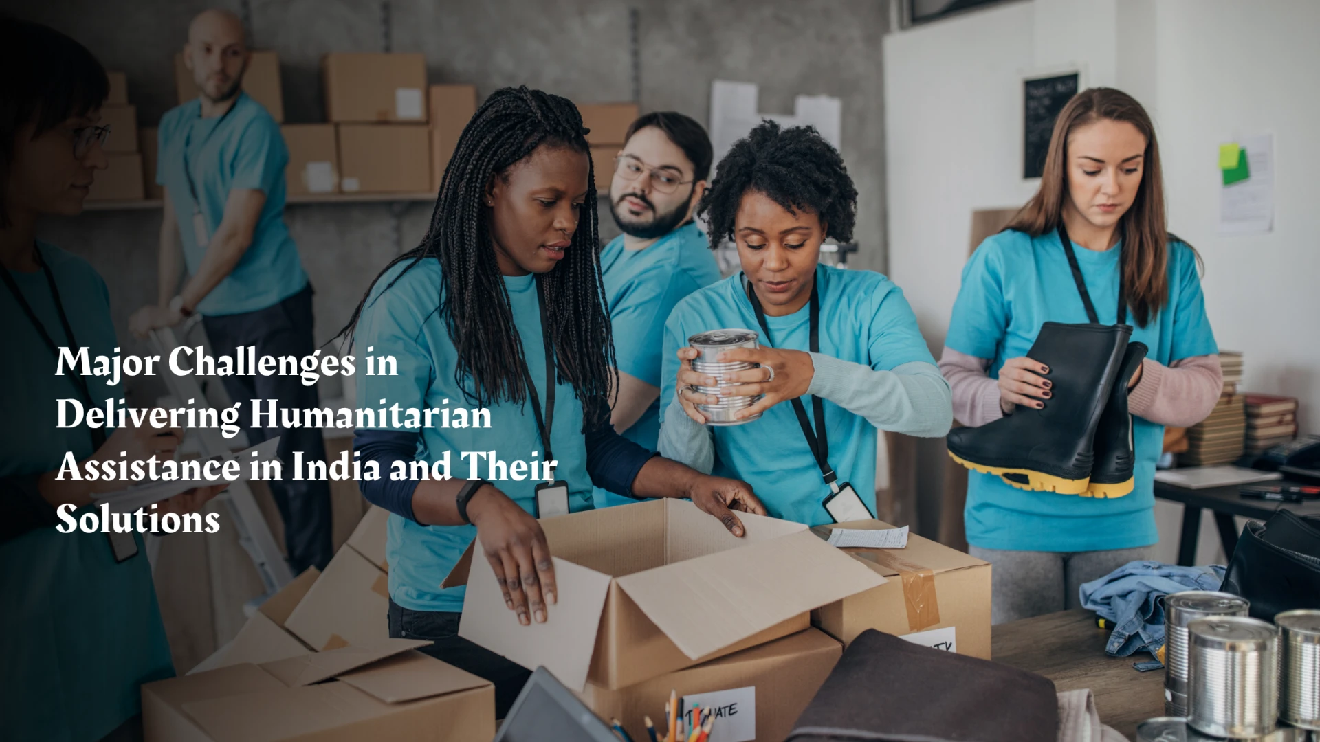 Major Challenges in Delivering Humanitarian Assistance in India and Their Solutions