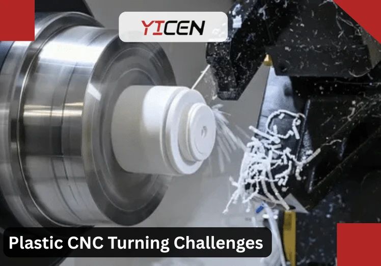 Plastic CNC Turning Challenges: Solutions & Tips