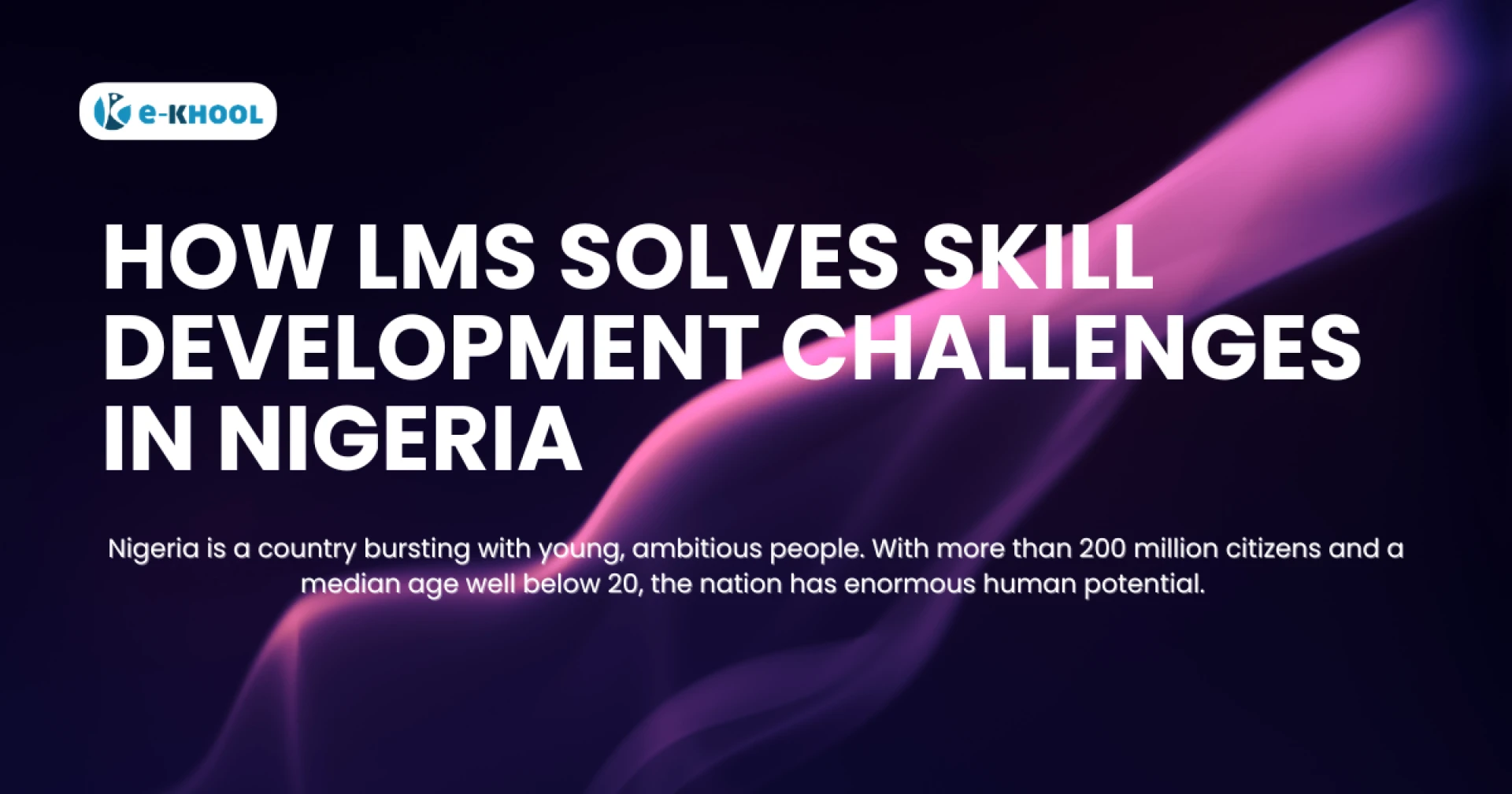 Skill Development : How LMS Solves Skill Development Challenges in Nigeria & Real Problems