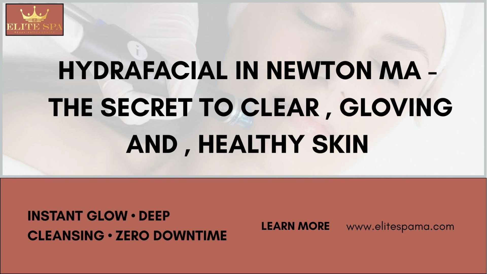 HydraFacial in Newton MA – The Secret to Clear, Glowing, and Healthy Skin