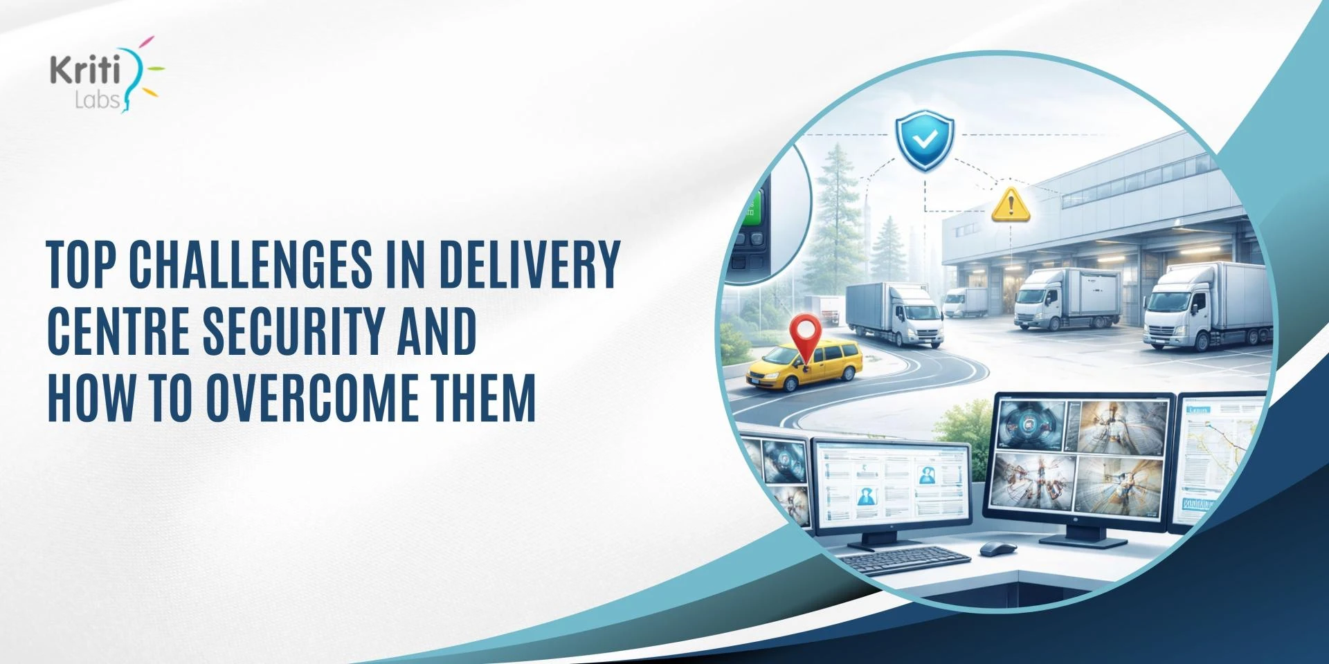 Top Challenges in Delivery Centre Security and How to Overcome Them