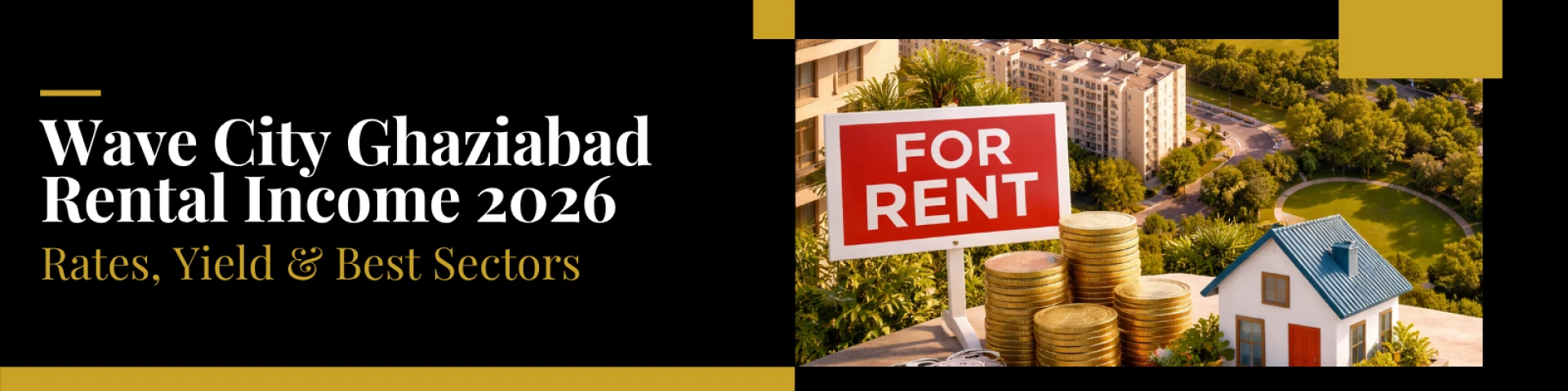 Why Rental Income in Wave City Ghaziabad Looks Modest Today but Still Attracts Long-Term Investors?