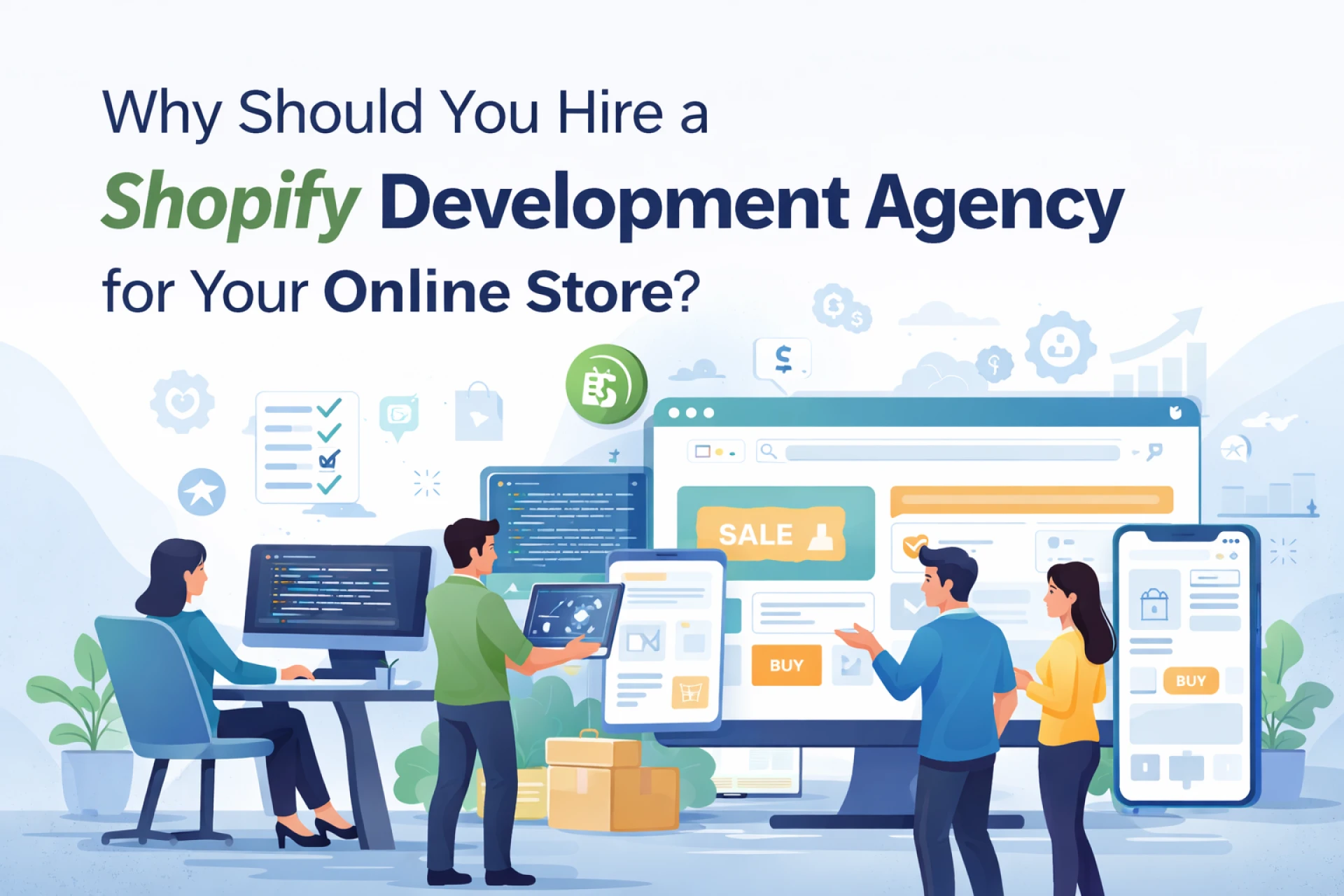 Why Should You Hire a Shopify Development Agency for Your Online Store?