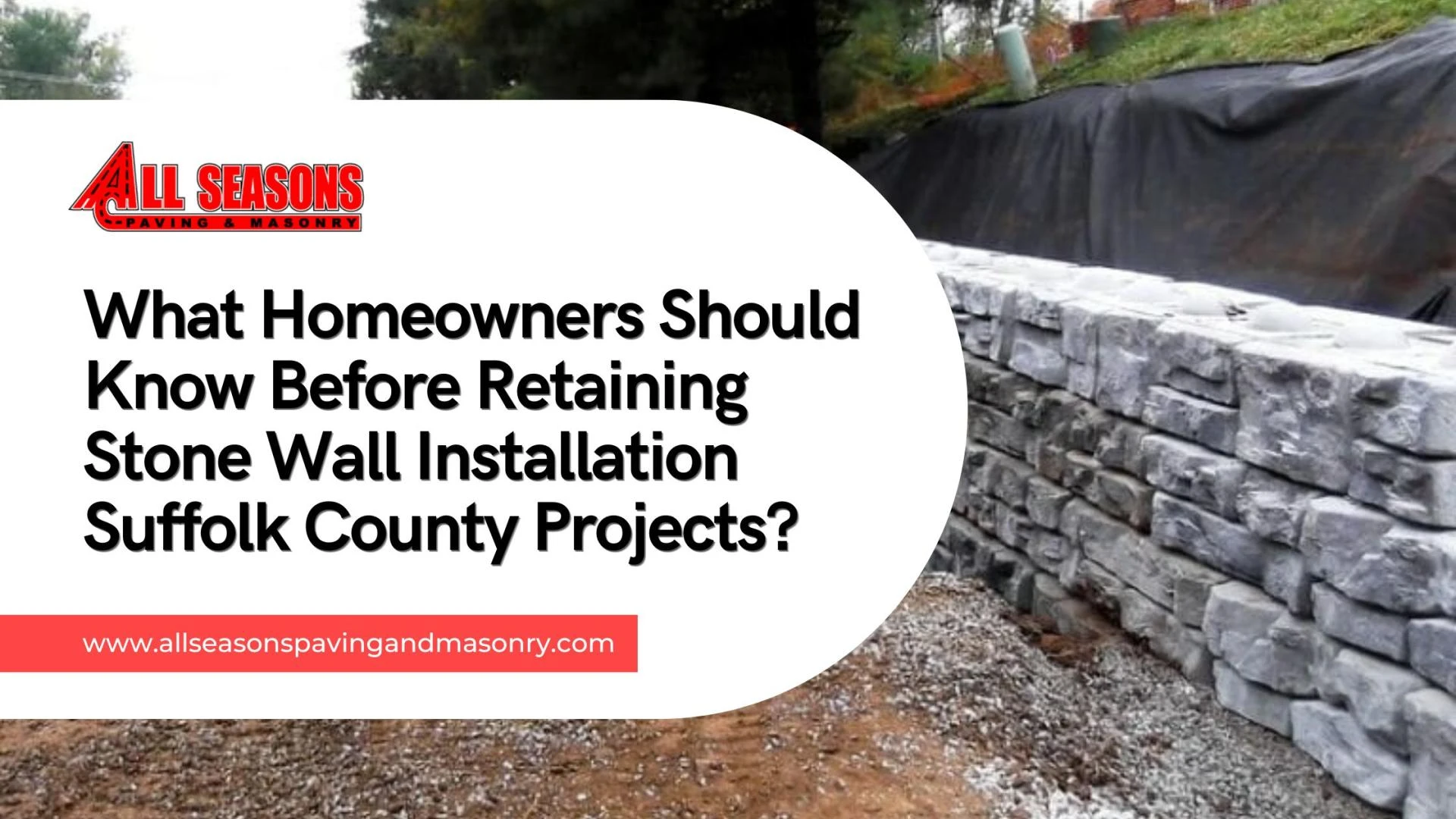 What Homeowners Should Know Before Retaining Stone Wall Installation Suffolk County Projects?