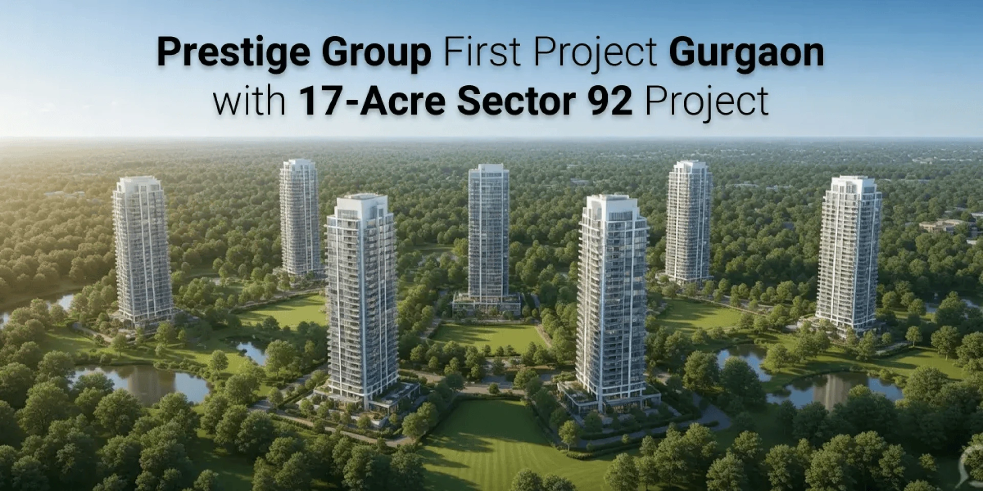 Prestige Group Gurgaon – A Trusted Name in Indian Real Estate Excellence