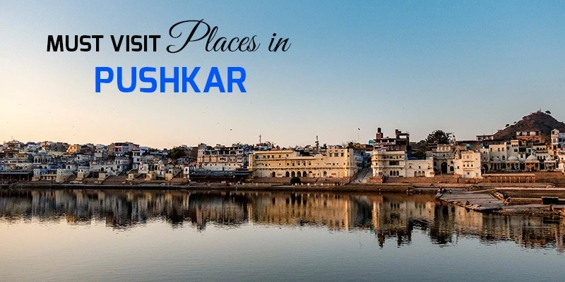 Why Pushkar Is Famous as the Best Place in Rajasthan 2026