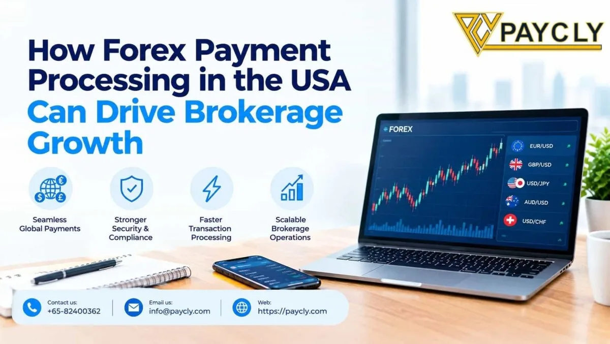 Why the Right Forex Payment Gateway Matters for U.S. Brokerage Growth
