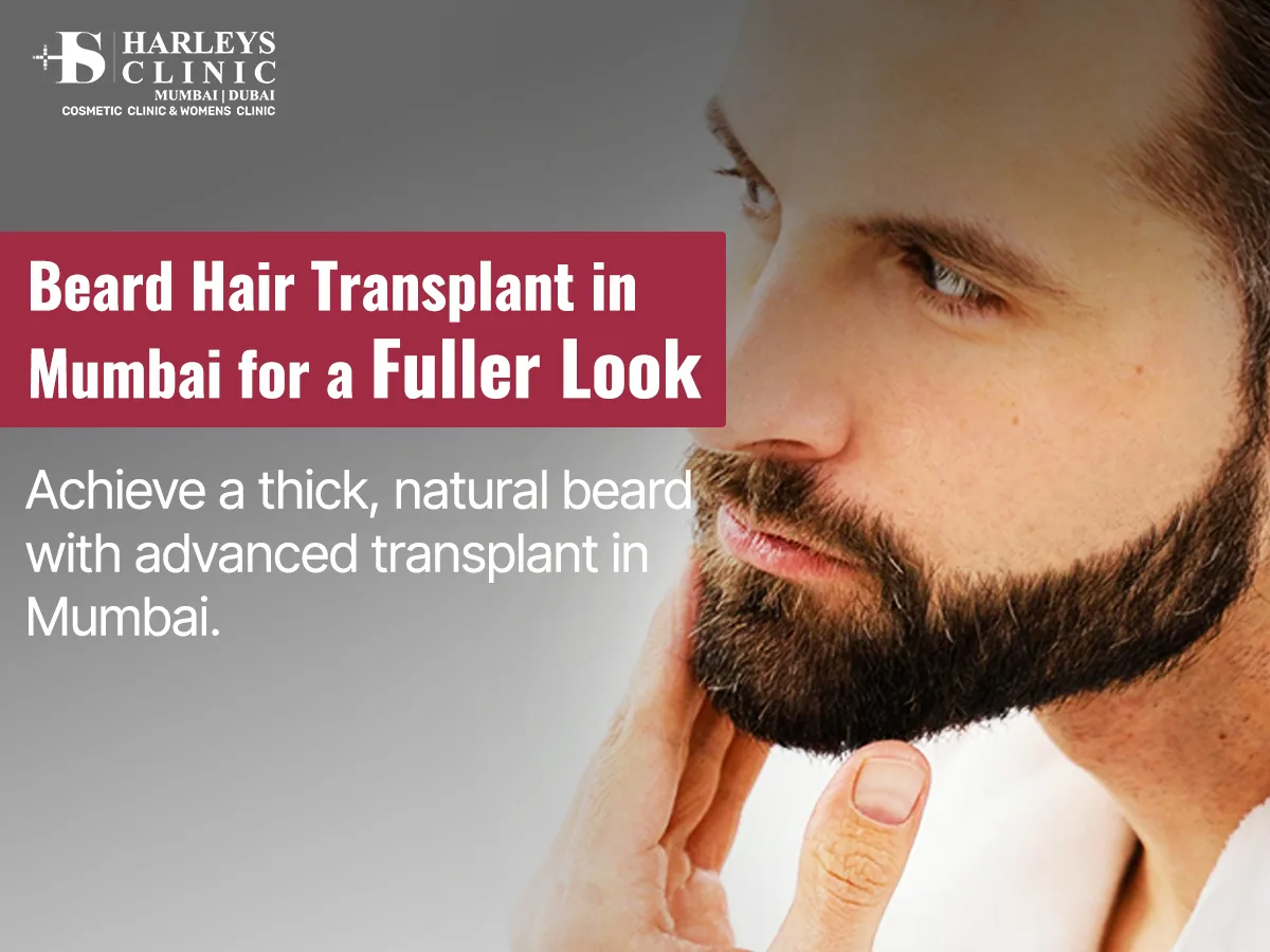 Beard Transplant vs Hair Transplant: What Mumbai Patients Should Know Before Choosing