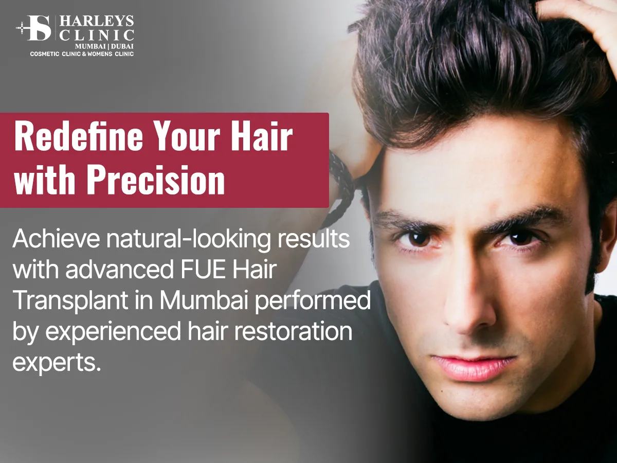 FUE Hair Transplant in Mumbai: A Complete Guide to Natural and Permanent Hair Restoration