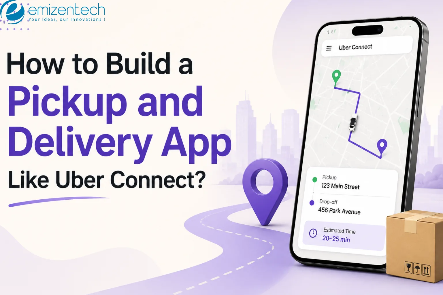 How to Build a Pickup and Delivery App Like Uber Connect?