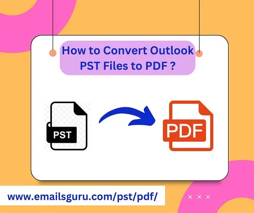 How to Convert Outlook Emails to PDF Easily?
