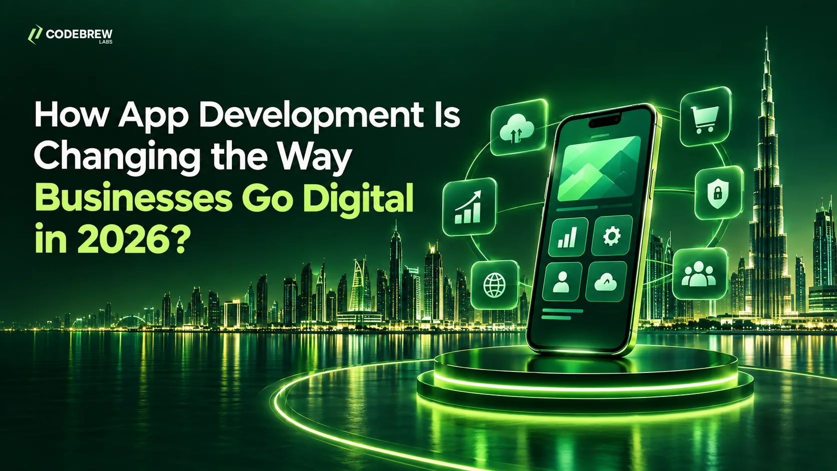 How App Development Is Changing the Way Businesses Go Digital in 2026?