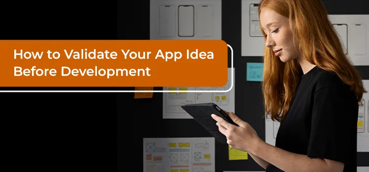 Best Ways to Validate Your Mobile App Idea Before Launch