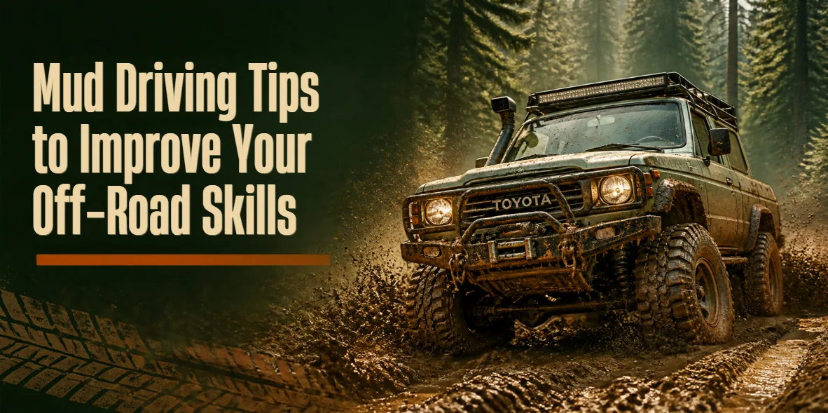 Mud Driving Tips to Improve Your Off-Road Skills