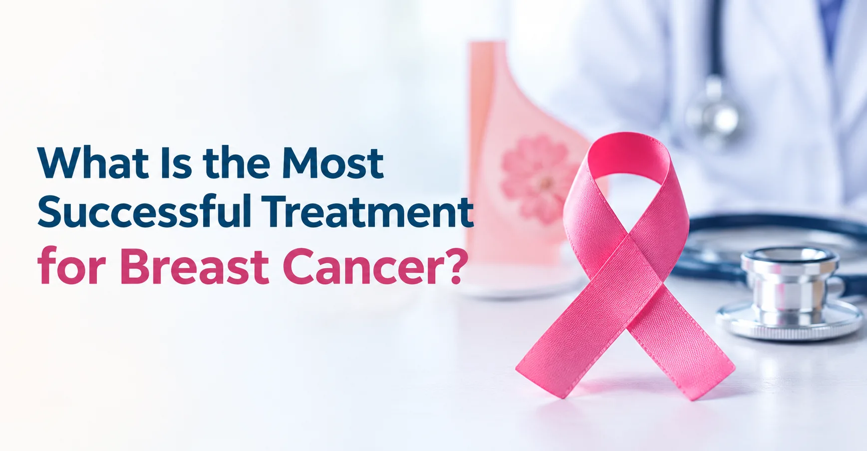 What Is the Most Successful Treatment for Breast Cancer?