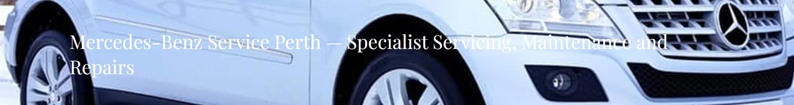 Engineered Excellence: Premium Mercedes-Benz Service in Perth