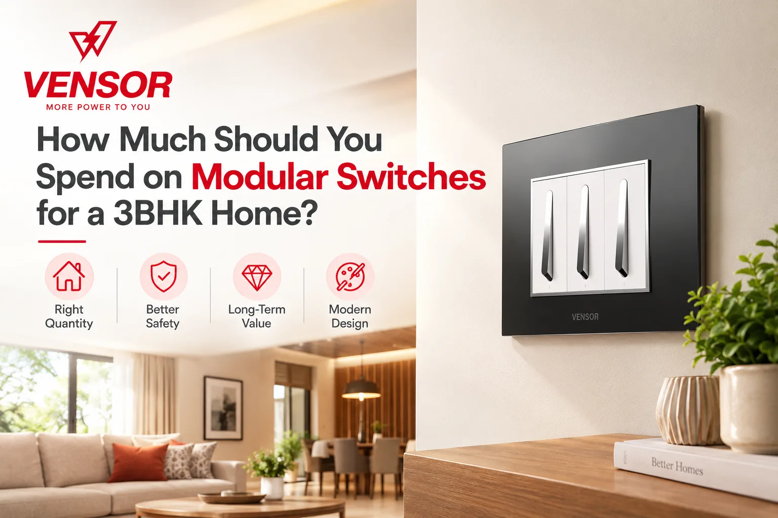 How Much Should You Spend on Modular Switches for a 3BHK Home? - Vensor India