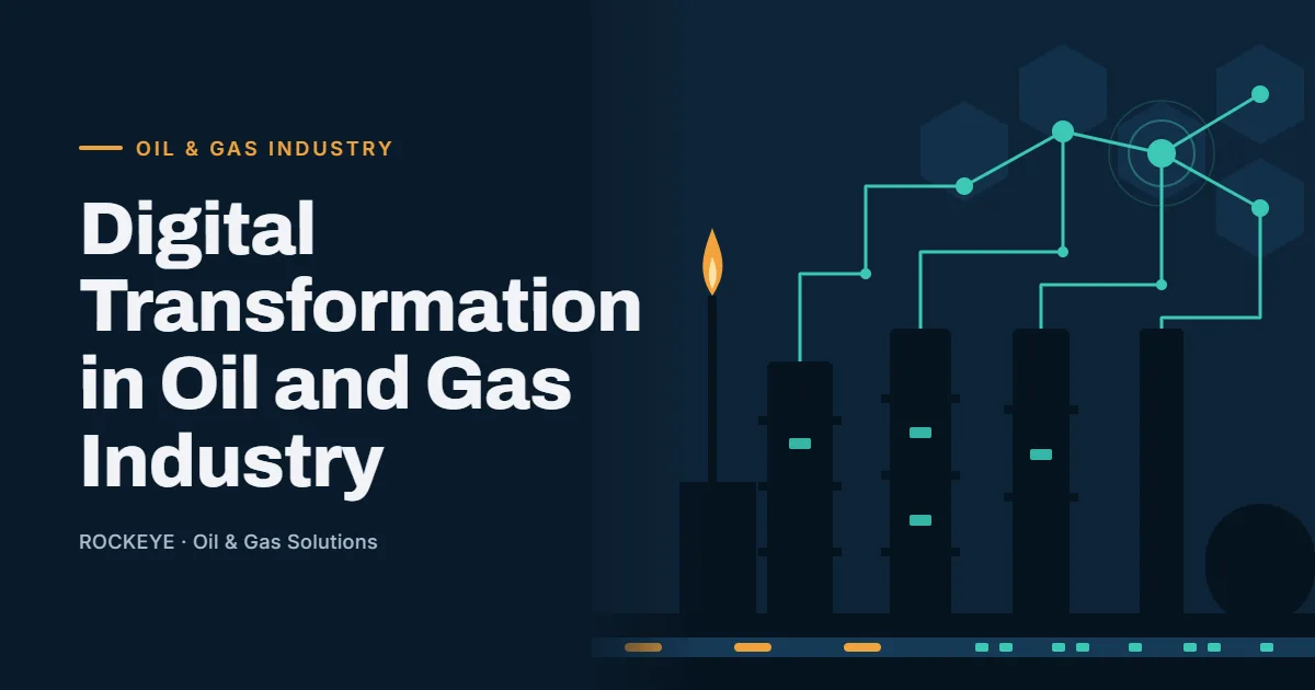 What Does Digital Transformation Mean for the Modern Oil and Gas Industry?