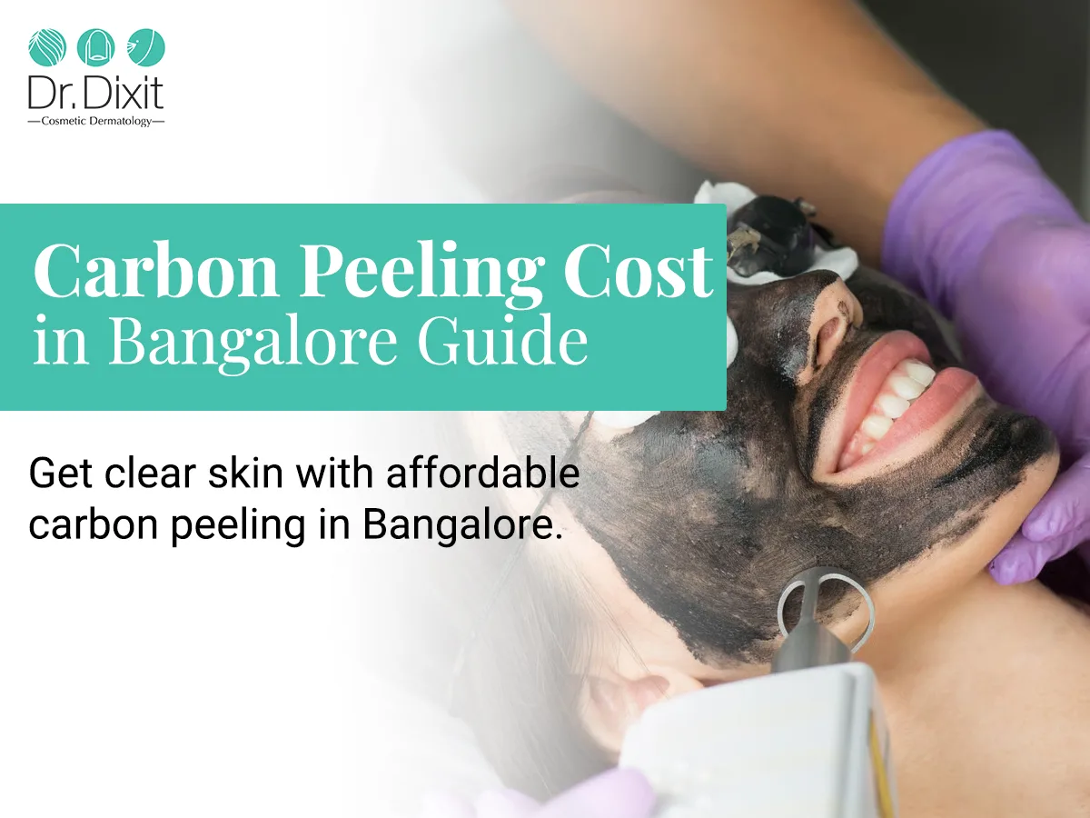 Carbon Peel Cost in Bangalore: Benefits, Results & More