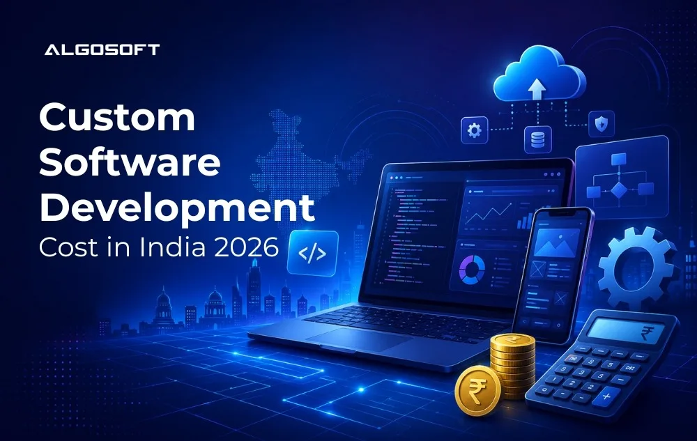 Custom Software Development Cost in India 2026: A Complete Pricing Guide