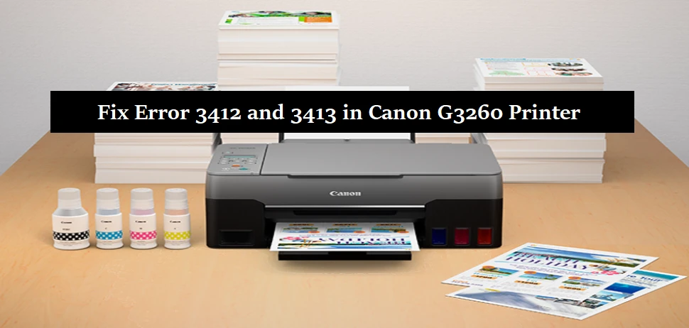 C:UsersOffice Content PCDownloadsFix Error 3412 and 3413 in Canon G3260 Printer.png