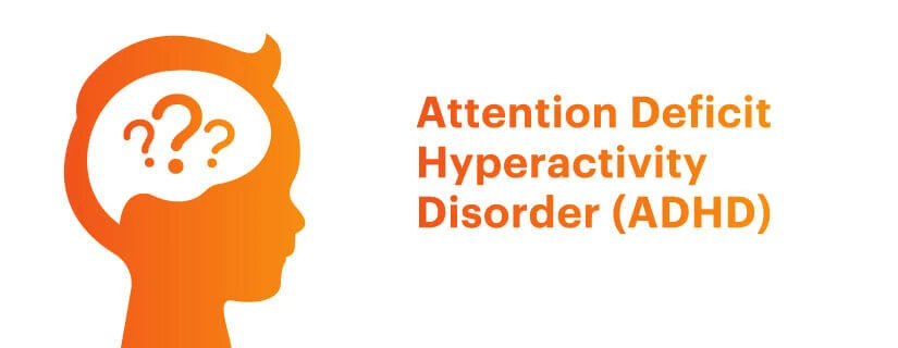 Attention Deficit Hyperactivity Disorder 